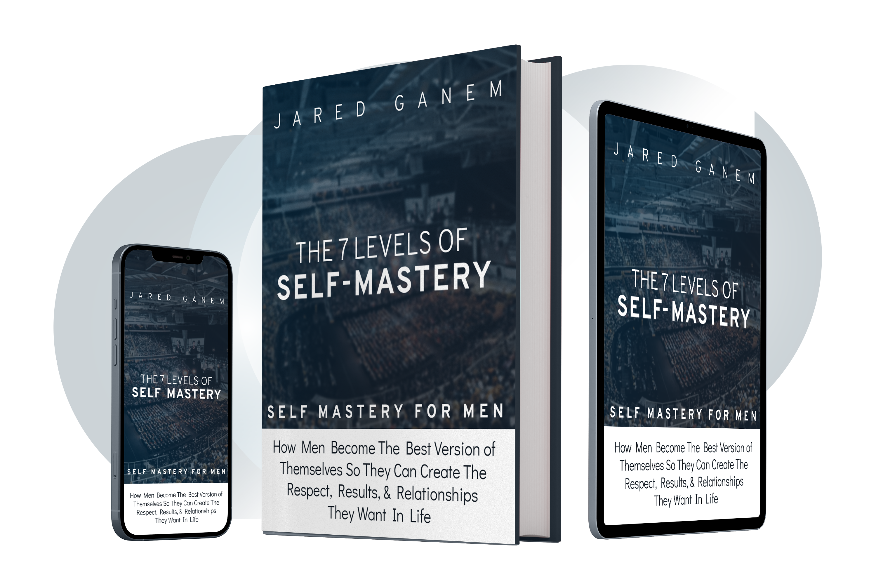 Self-Mastery For Men Guide by Jared Ganem